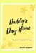 Daddy's Day Home by Derrick Papers