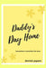 Daddy's Day Home by Derrick Papers