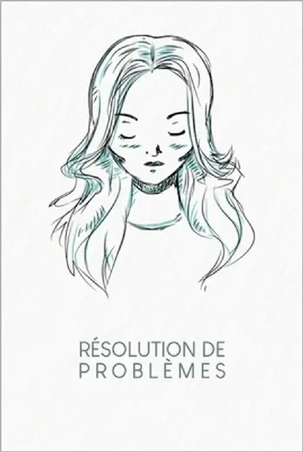 Résolution de problèmes: Carnet de bonnes décisions à remplir selon une méthode éprouvée depuis des décennies - Design: Portrait by Wagner, Gerda