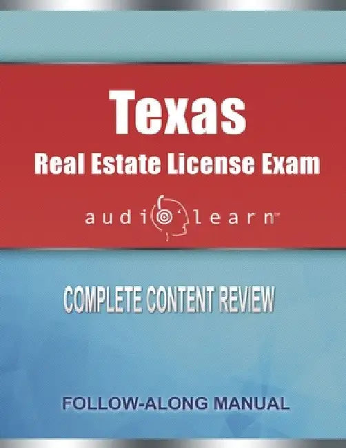 Texas Real Estate License Exam AudioLearn: Complete Audio Review for the Real Estate License Examination in Texas! by Audiolearn Content Team