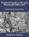 Practical Guide to PC and Microsoft Office 365: Word, Excel, PowerPoint by Sergey K. Aityan