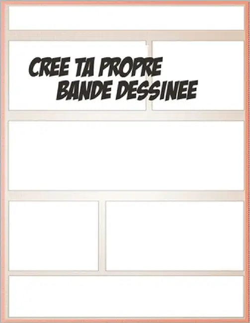 Cree ta propre bande dessinee: écris ton histoire: 100 planches de BD vierges pour adultes, ados & enfants Crée ta propre bande dessinée Dessinateurs by Sansaf, Adventure