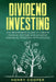Dividend Investing: The Beginner's Guide to Create Passive Income and Achieve Financial Freedom with Stocks by Henry Cooper