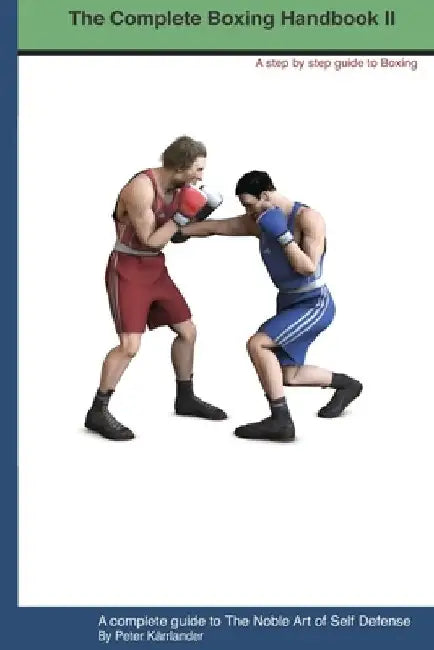 The Complete Boxing handbook 2: A step by step guide to Boxing by Peter Kärrlander