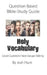 Question-Based Bible Study Guide -- Holy Vocabulary: Good Questions Have Groups Talking by Josh Hunt