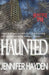 Haunted by Jennifer a. Hayden