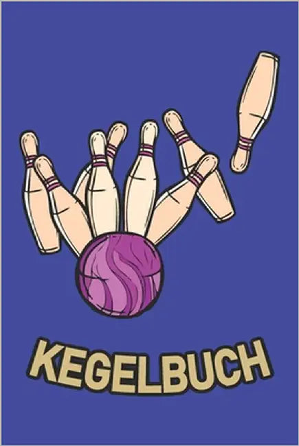 Kegelbuch: Einfaches Dokumentieren Ihres Kegelabendes - Einfaches Abrechnen dank tabellarischer Aufzeichnungsvorlagen Kegel abgeräumt by König, Kegel