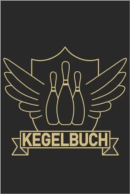 Kegelbuch: Einfaches Dokumentieren Ihres Kegelabendes - Einfaches Abrechnen dank tabellarischer Aufzeichnungsvorlagen Kegel Pins Flügel by König, Kegel