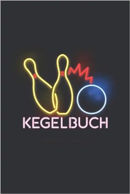 Kegelbuch: Einfaches Dokumentieren Ihres Kegelabendes - Einfaches Abrechnen dank tabellarischer Aufzeichnungsvorlagen Reklame Schrift by König, Kegel