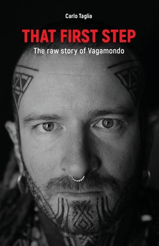 That first step: The raw story of Vagamondo by Taglia, Carlo