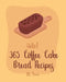 Hello! 365 Coffee Cake Bread Recipes: Best Coffee Cake Bread Cookbook Ever For Beginners [Book 1] by Bread
