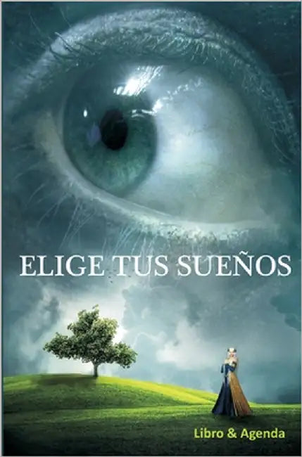 Elige tus sueños by Ruiz, José