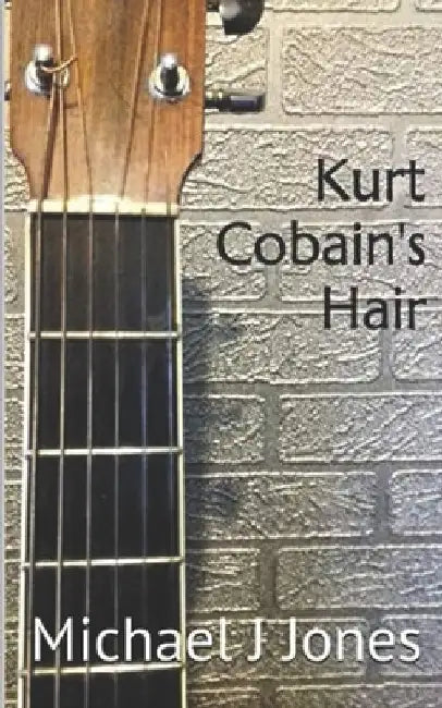 Kurt Cobain's Hair by Michael J. Jones