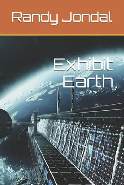 Exhibit Earth by Randy J. Jondal