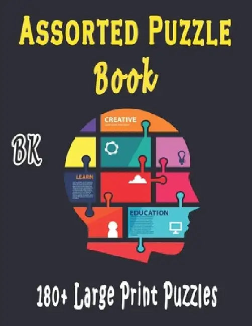 BK Assorted Puzzle Book: Puzzle Activity Book for Adults, 180+ Large Print Mixed Puzzles - Word search, Sudoku, Cryptograms, Word Scramble by Bk Variety Puzzle Books
