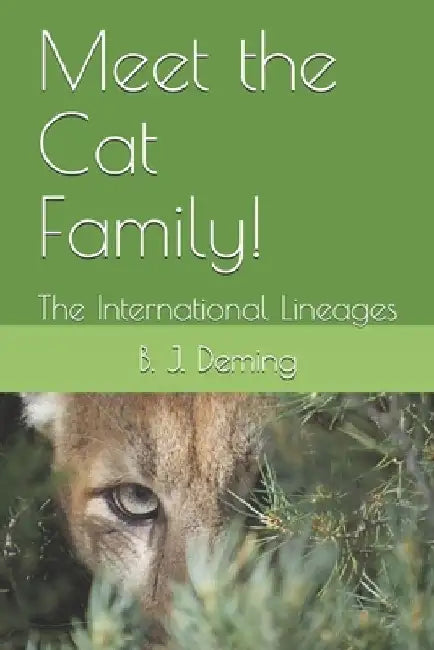 Meet the Cat Family!: The International Lineages by B. J. Deming