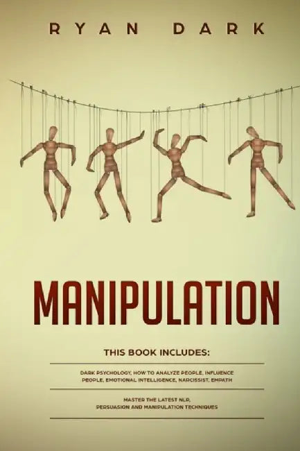 Manipulation - 6 books in 1: Dark Psychology, How to Analyze People, Influence People, Emotional In by Dark, Ryan