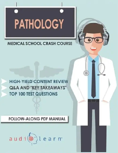 Pathology - Medical School Crash Course by Audiolearn Medical Content Team