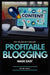 Profitable Blogging Made Easy: Learn the A To Z of Monetizing Your Blogging Power by Peter Chill