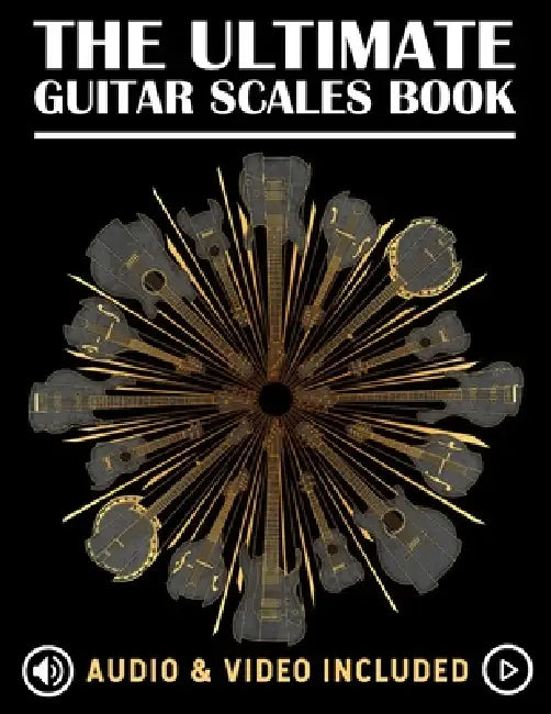 The Ultimate Guitar Scales Book: A must have for every guitar player! by Karl Golden