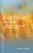 Fasting: How Not To Die. 2 Manuscripts: Autophagy, Intermittent Fasting by Herbert M. Sheraton