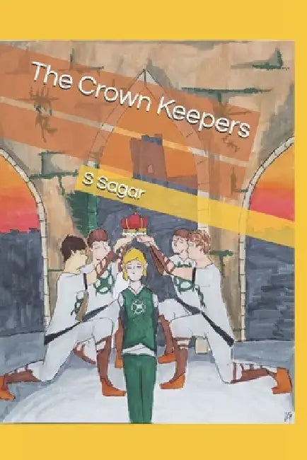The Crown Keepers by S. Sagar