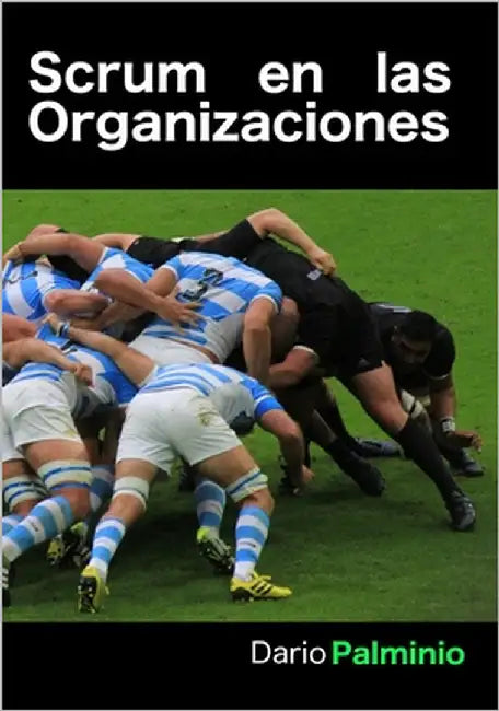 Scrum en las organizaciones by Palminio Choy, Dario Andrés