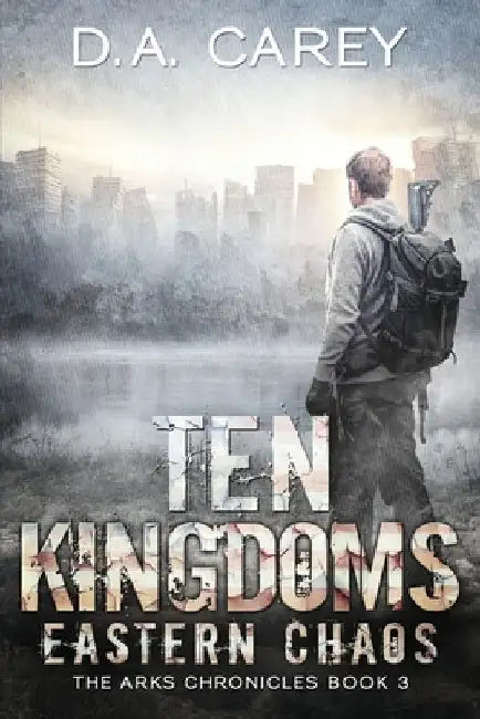 Eastern Chaos: Ten Kingdoms by D. a. Carey
