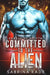 Committed to the Alien: A Sci-Fi Alien Romance by Sabrina Kade