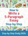 How to Write a 5-Paragraph Essay Step-by-Step: Step-by-Step Study Skills by J. Matthews