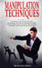 Manipulation Techniques: The Ultimate Guide to Learn Advanced Manipulation and Hypnosis Techniques for Mind Control and Brainwashing. Extreme D by Brandon Smith