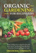 Organic Gardening for Beginners: How to Maintain Healthy Garden and Yard the Earth-Friendly Way and How to Grow Organic Food by Frederic Thislen