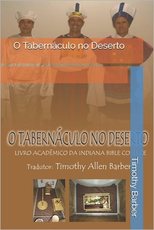 O Tabernáculo no Deserto by Timothy Allen Barber