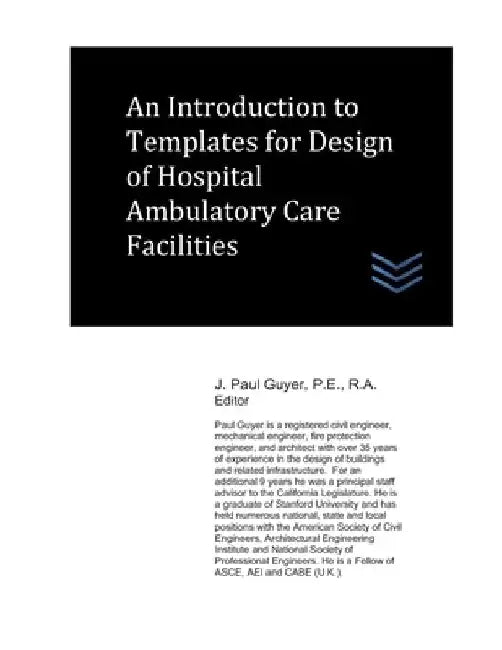 An Introduction to Templates for Design of Hospital Ambulatory Care Facilities by J. Paul Guyer