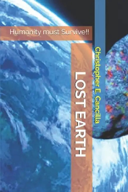 Lost Earth: Humanity Must Survive! by Michael Krieg