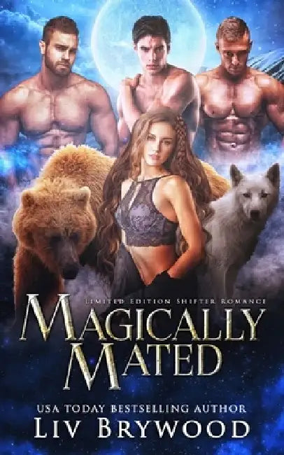 Magically Mated: Limited Edition Shifter Romance by LIV Brywood
