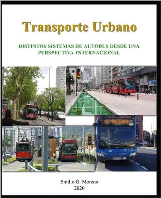 Transporte Urbano: Distintos Sistemas de Autobús desde una perspectiva Internacional by de la Parra, Ediciones