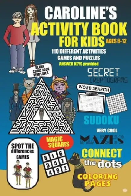 Caroline's Activity Book For Kids Ages 6-12: A personalized activity book for Caroline who will enjoy 110 different fun and challenging activities, ga by The Good Luck Cats Publishing