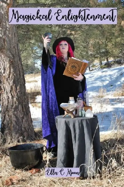 Magickal Enlightenment by Ella C. Moon