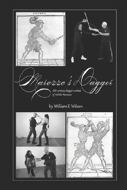 Marozzo's Dagger: 16th century dagger combat of Achille Marozzo by Andrew Gillespie