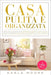 Casa Pulita e Organizzata: Una Casa Pulita: consigli e tecniche per pulire la tua casa, Una Casa Organizzata: Idee e consigli per riordinare la c by Karla Moore