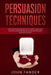 Persuasion Techniques: How to analyze and influence people using mind control, advanced manipulation methods and dark psychology by John Fander