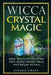 Wicca Crystal Magic: Book Spells for Beginners with Simple Crystal Spells and Wiccan Rituals by Divina Craft