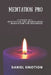 Meditation Pro: This book includes: Meditation and Mindfulness + Meditation For Beginners by Daniel Emotion