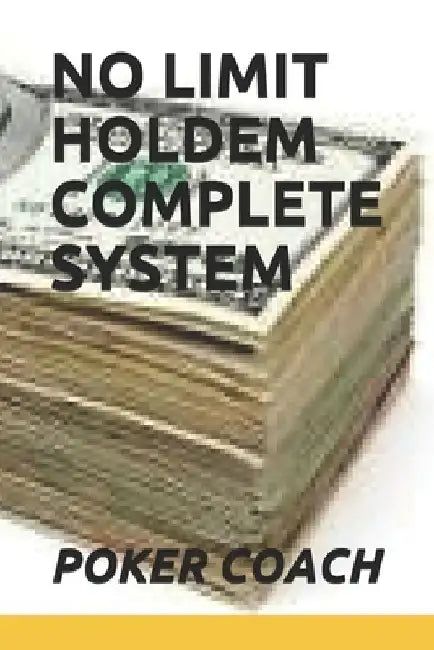 No Limit Holdem Complete System by Poker Coach