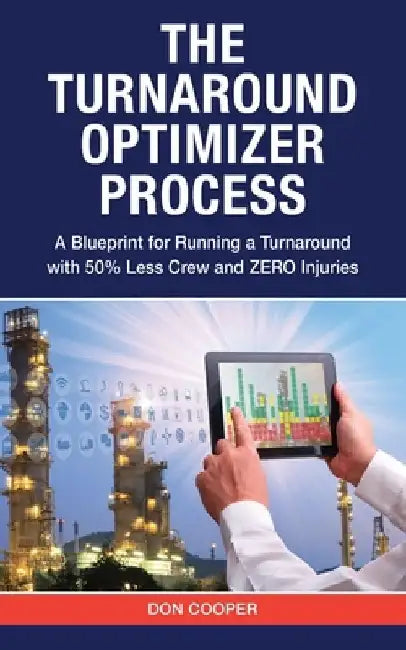 The Turnaround Optimizer Process by Don Cooper