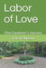 Labor of Love: One Gardener's Journey by Karen Connell Stinson