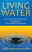 Living Water: Counselling And Psychotherapy For Beginners And Life Skills For Everyone by Judith Schuepfer-Griffin