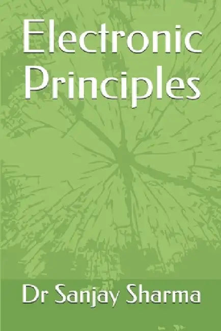 Electronic Principles by Sanjay Sharma