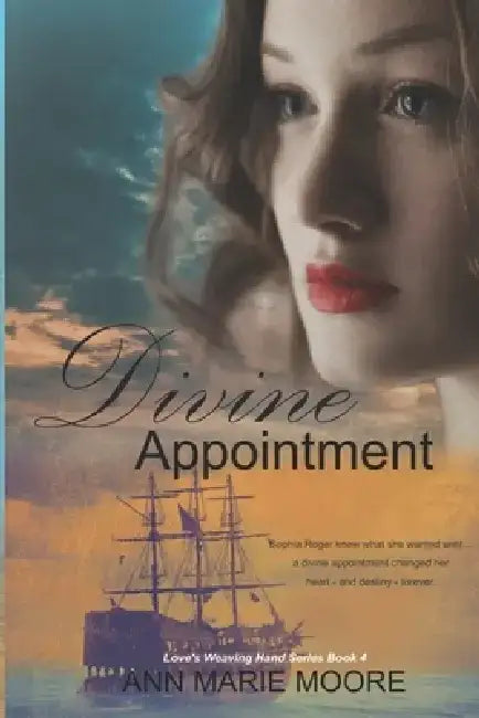 Divine Appointment: LWH series Book 4 by Ann Marie Moore